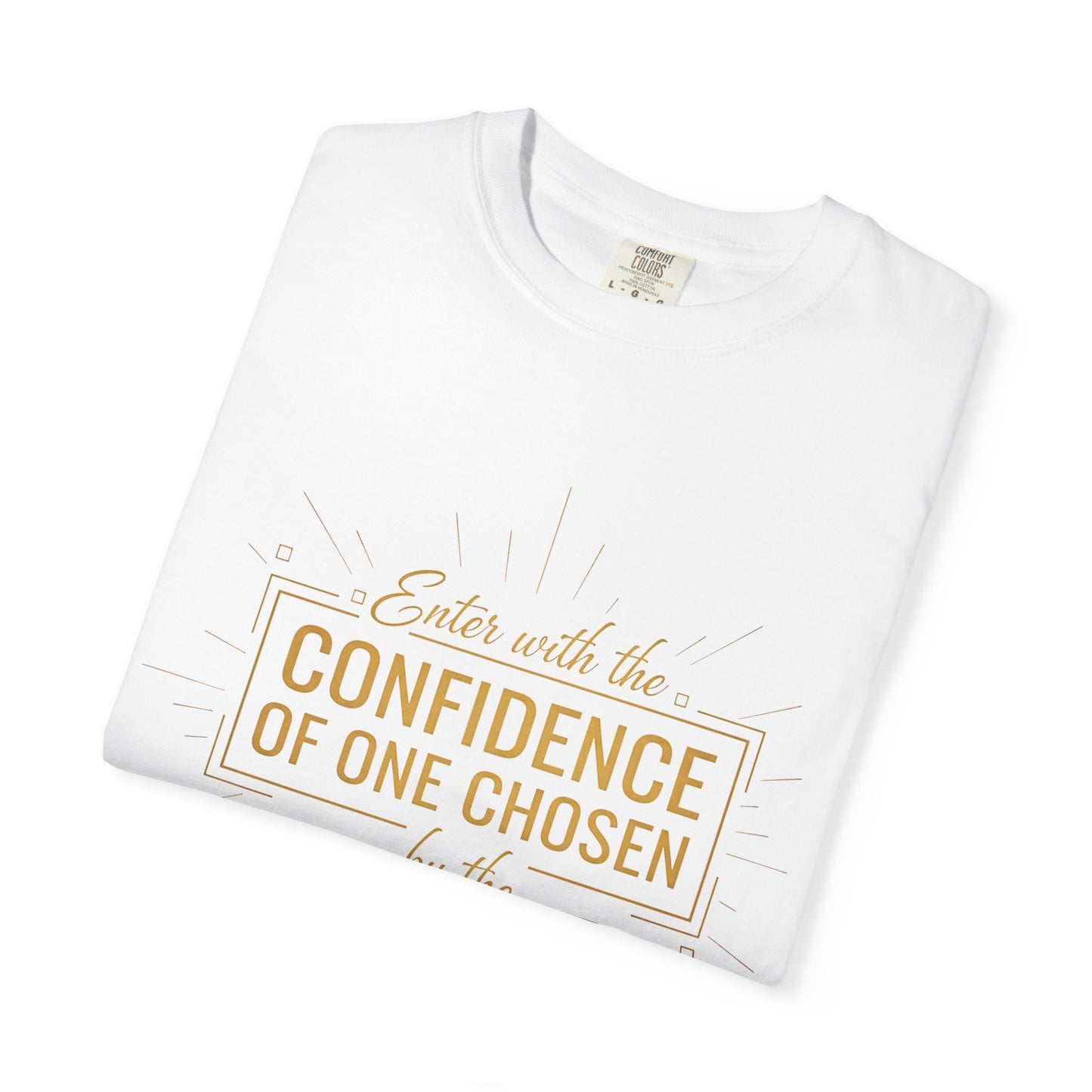 Christian Faith T-Shirt — Confidence of One Chosen by the Creator, Inspirational Unisex Tee