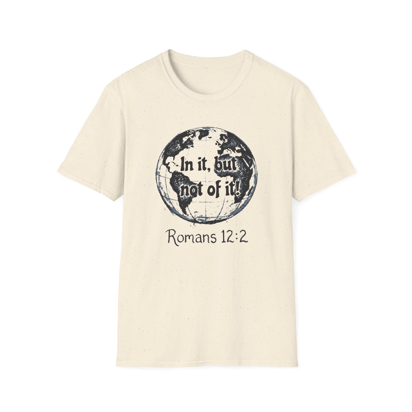 Romans 12:2 'In It, But Not Of It' Graphic T-Shirt
