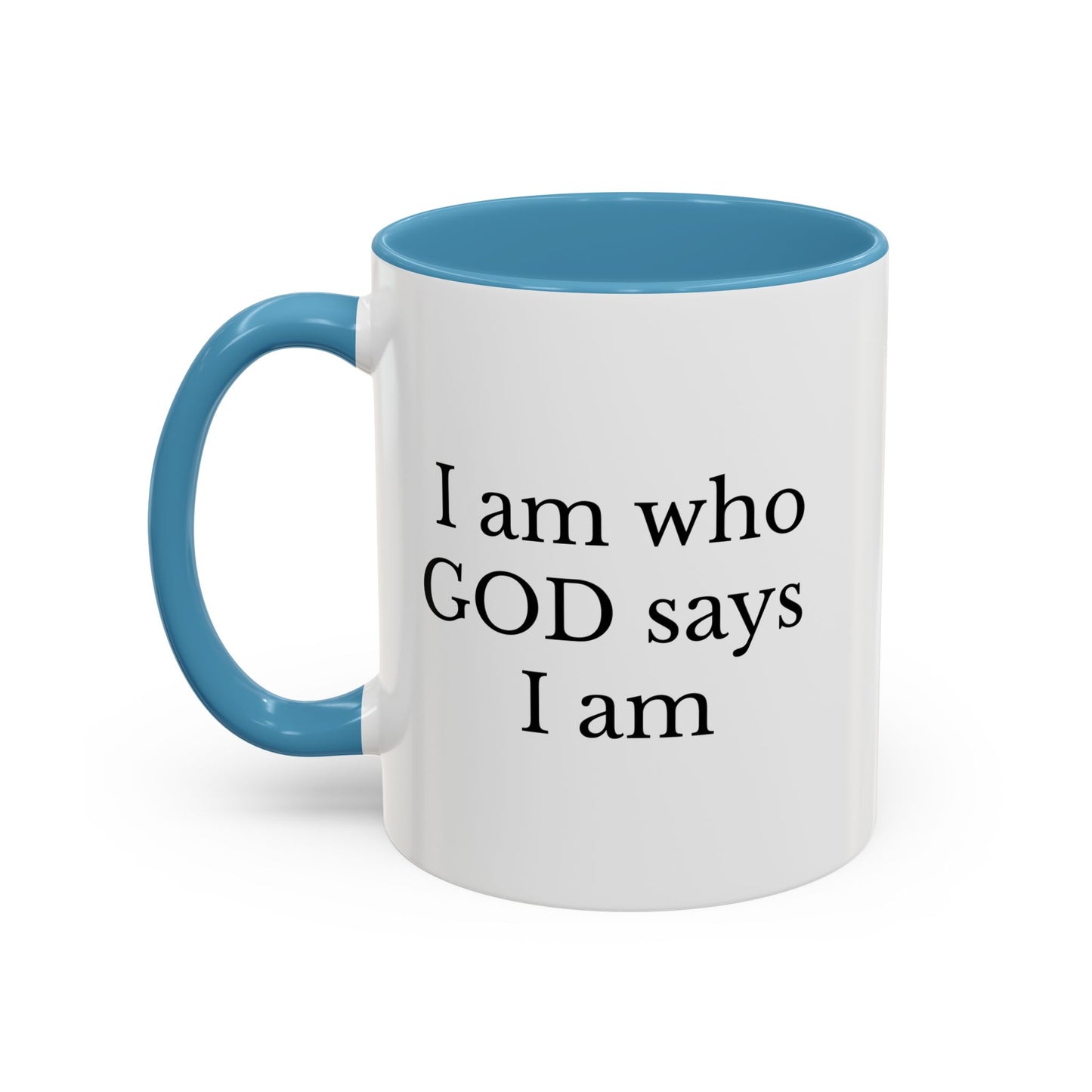I AM WHO GOD SAYS I AM - Accent Coffee Mug (11, 15oz)