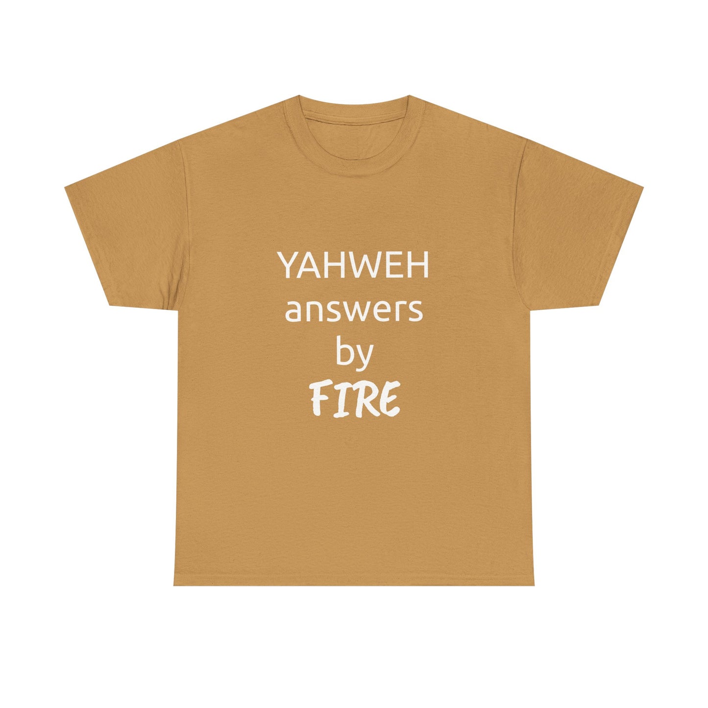 A yellow unisex heavy cotton t-shirt with the text 'YAHWEH answers by FIRE' printed in white on the front.