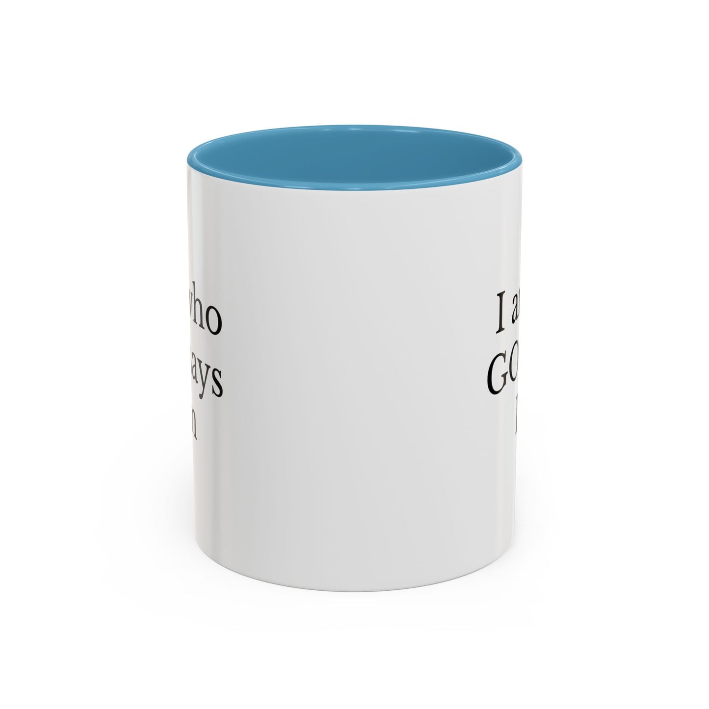 I AM WHO GOD SAYS I AM - Accent Coffee Mug (11, 15oz)