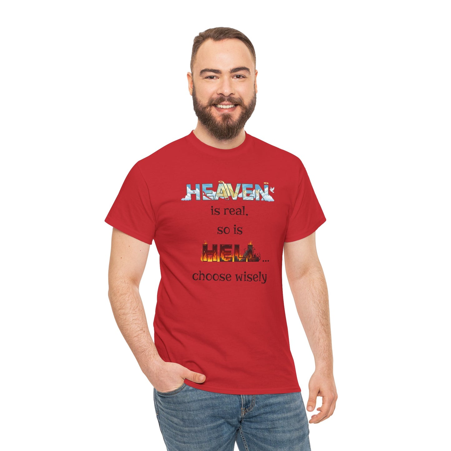 T-Shirt — "Heaven is real, so is Hell... choose wisely" Inspirational Faith Tee