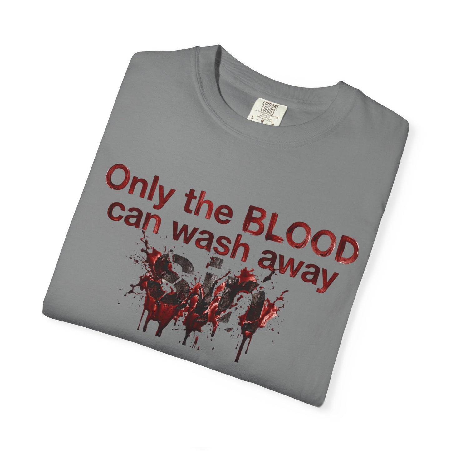 Graphic T-Shirt "Only the BLOOD Can Wash Away Sin" - Gothic Christian Message Tee