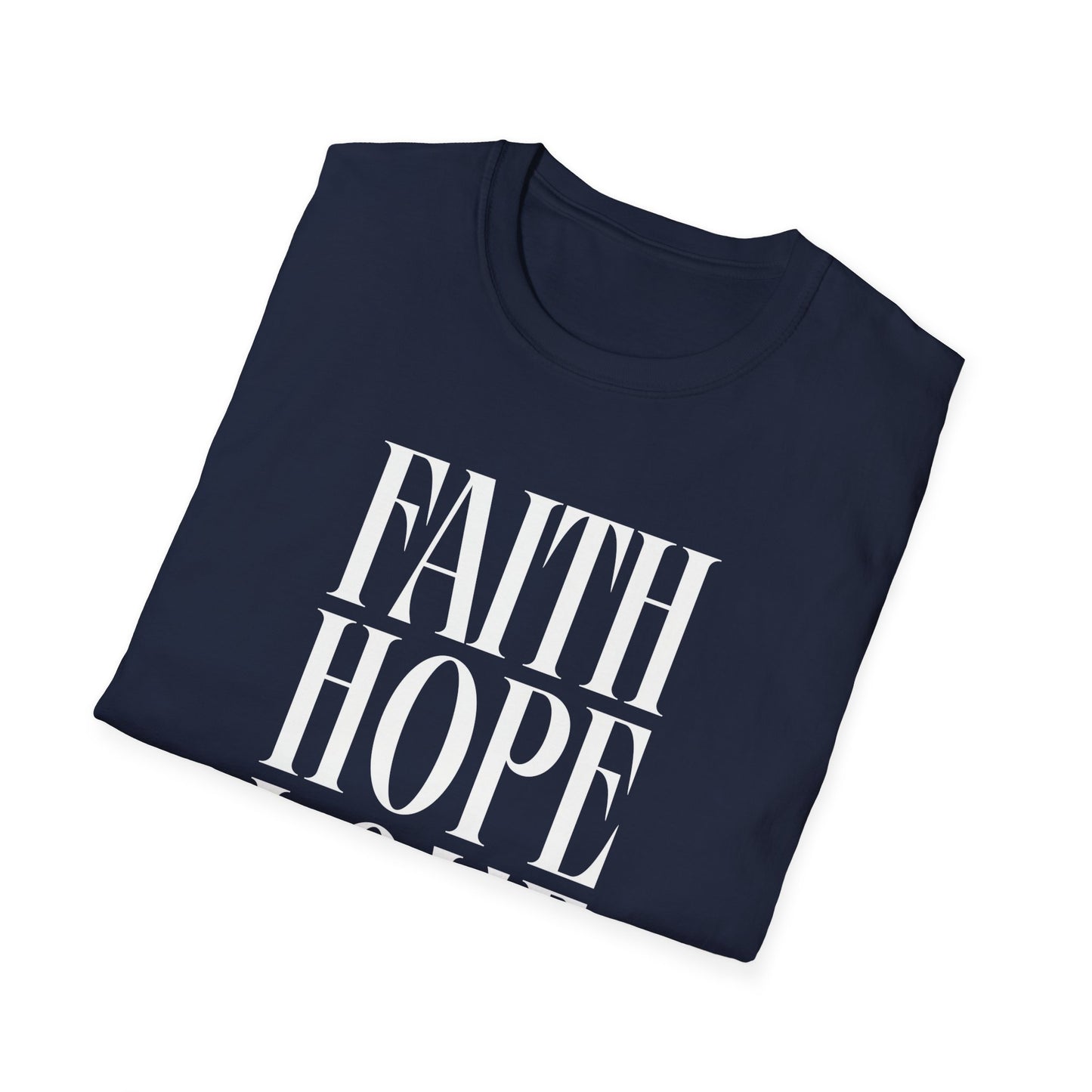 Faith Hope Love Unisex Softstyle T-Shirt | Inspirational Graphic Tee