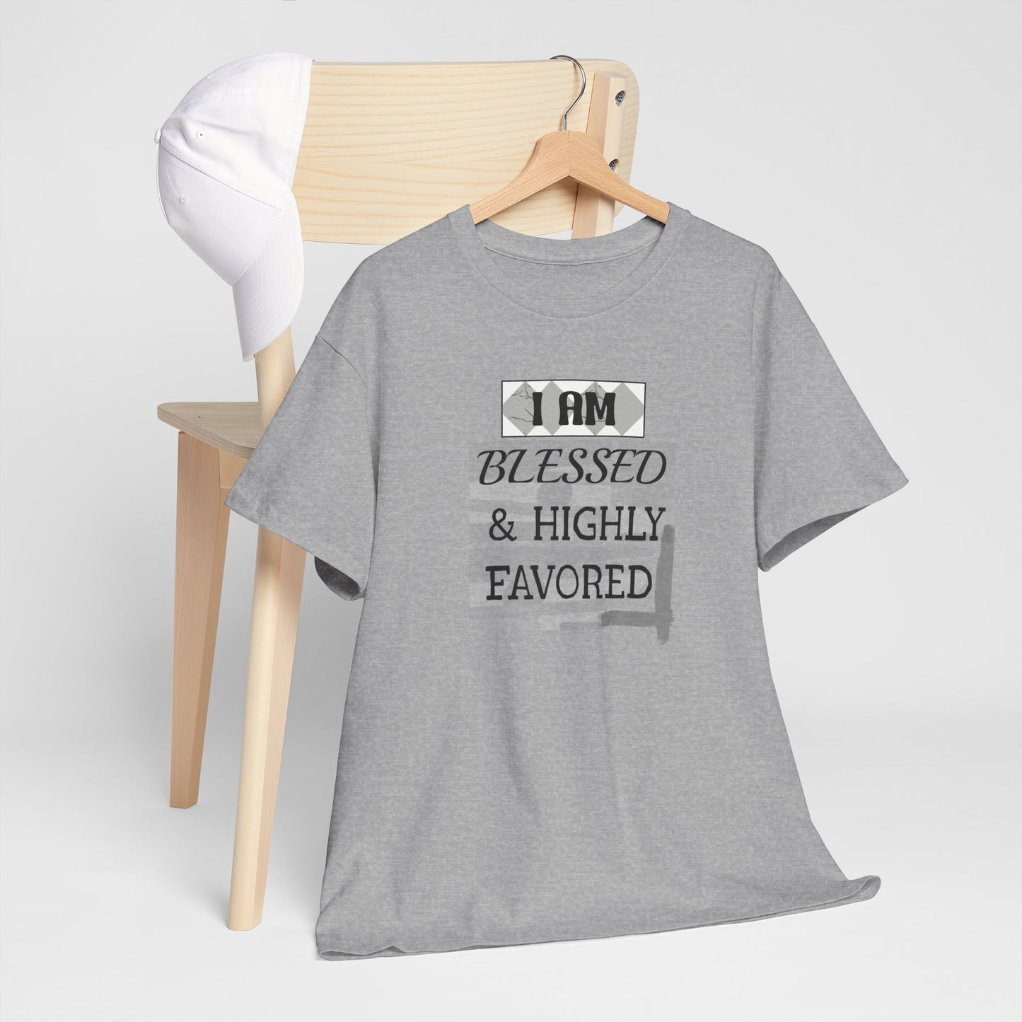 Blessed & Highly Favored Tee — "I Am Blessed & Highly Favored" Christian Inspirational T-Shirt