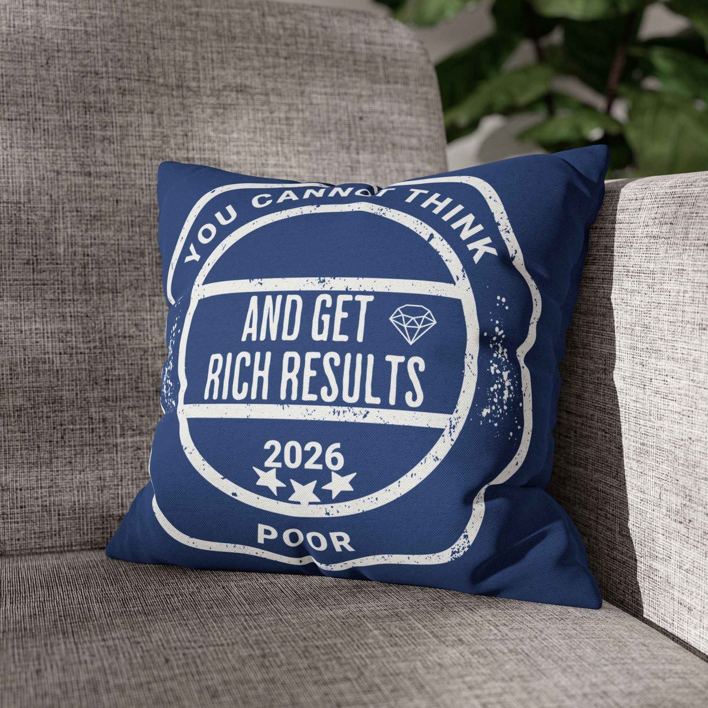 You Cannot Think Poor and Get Rich Results polyester pillow cover