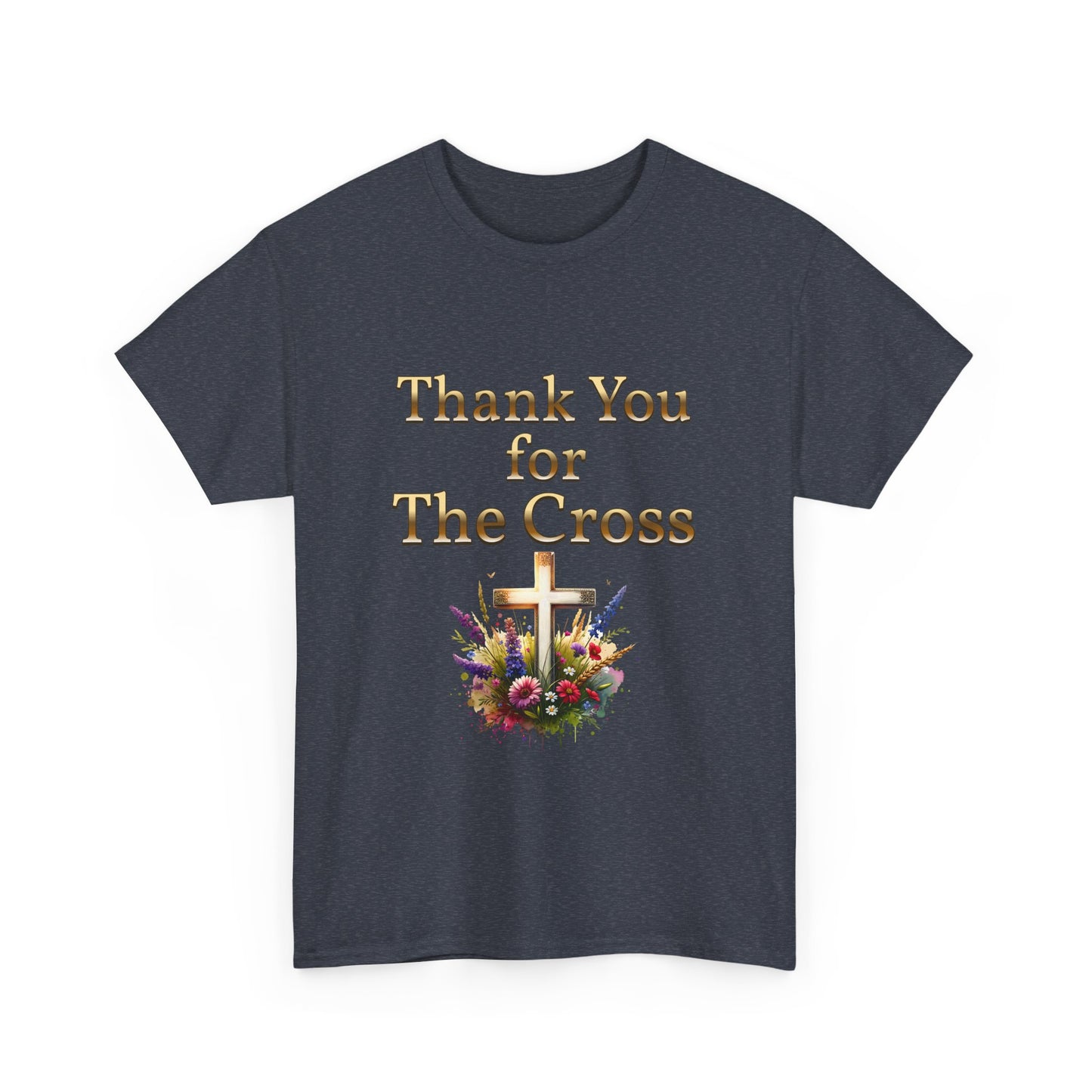 Thank You for THE CROSS  with beautiful flowers at base of Cross written in gold Inspirational- Creative & Unique Design