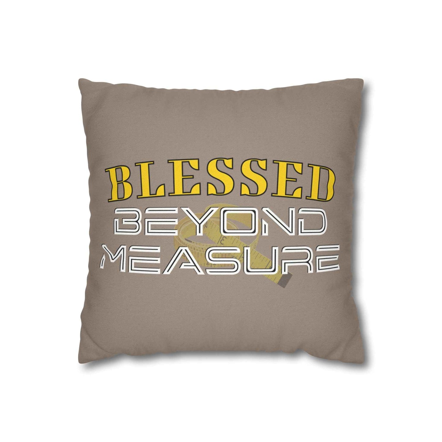 Blessed Beyond Measure Square Pillowcase — Inspirational Decorative Throw Pillowcase