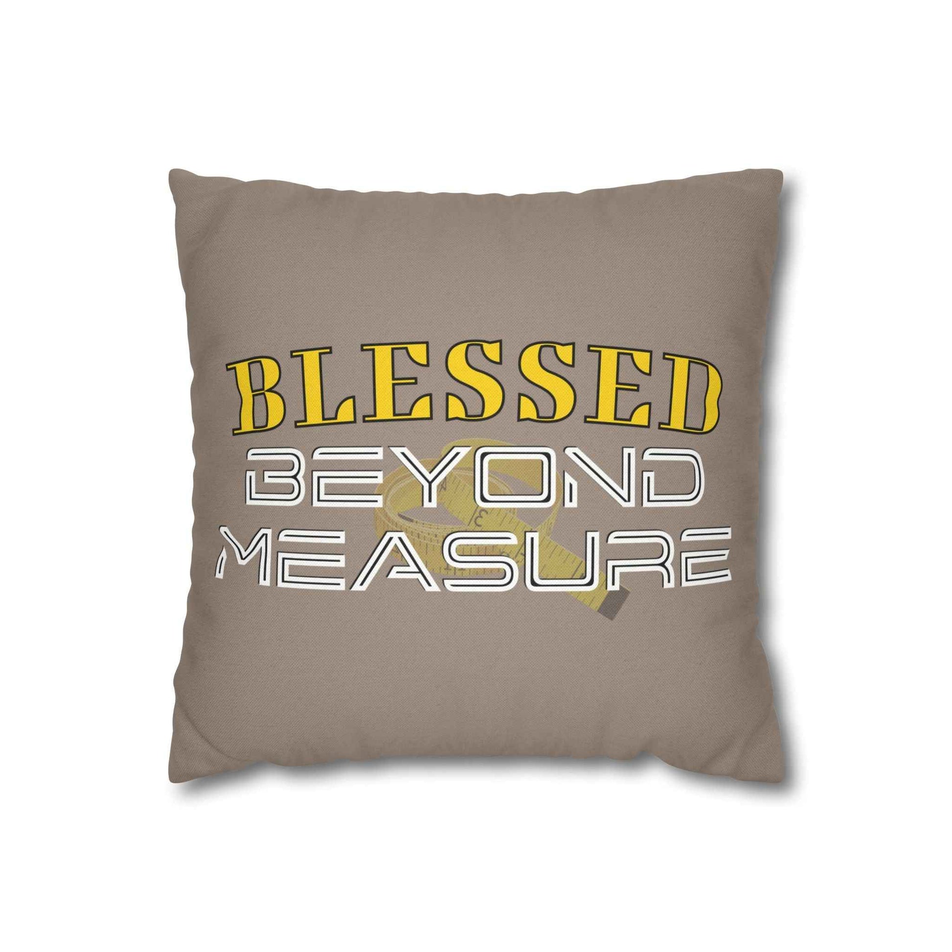 Blessed Beyond Measure Square Pillowcase — Inspirational Decorative Throw Pillowcase