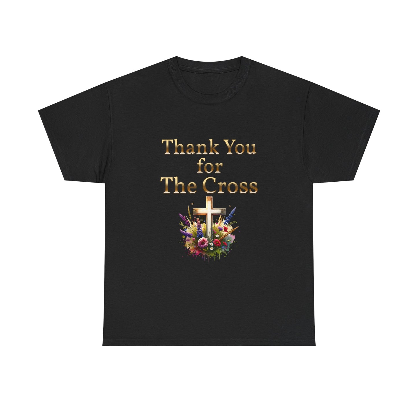 Thank You for THE CROSS  with beautiful flowers at base of Cross written in gold Inspirational- Creative & Unique Design