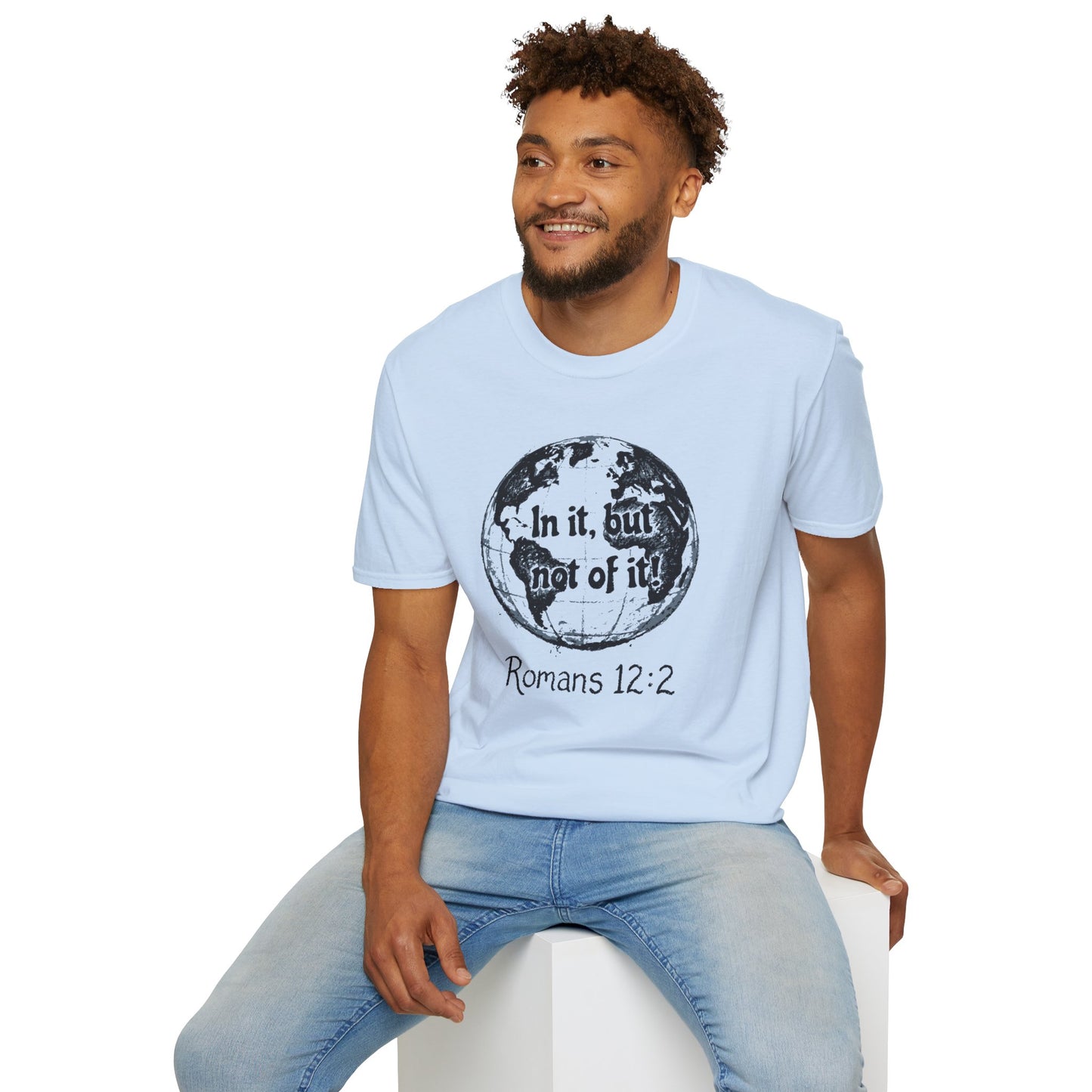 Romans 12:2 'In It, But Not Of It' Graphic T-Shirt