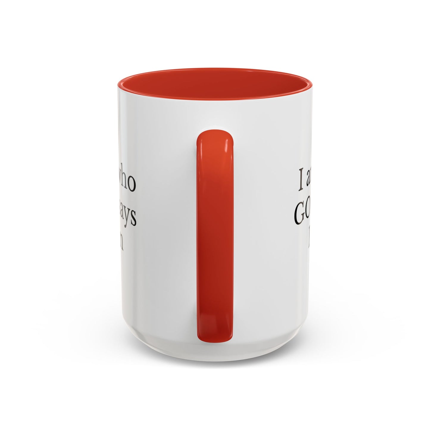 I AM WHO GOD SAYS I AM - Accent Coffee Mug (11, 15oz)