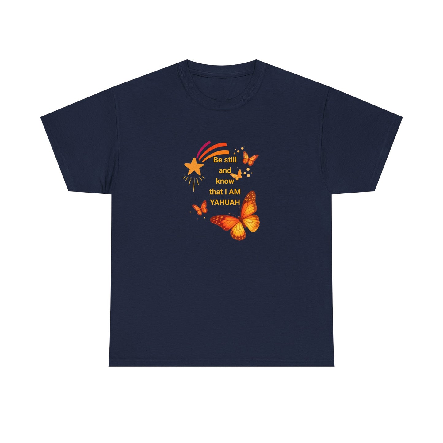 T-Shirt — Orange Butterfly "Be still and know that I AM YAHUAH" Inspirational Graphic Tee