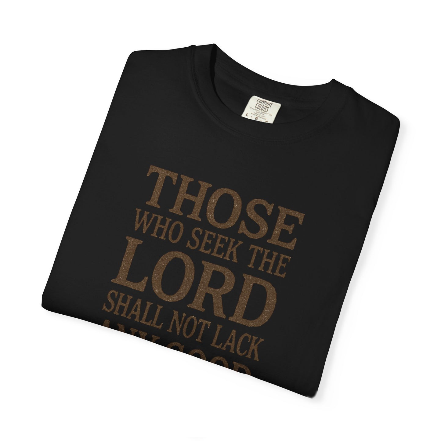 Those Who Seek the Lord T-Shirt — Psalm 34:10 Inspirational Christian Tee