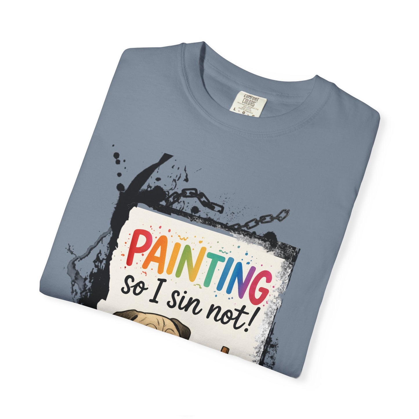 Humorous "Painting So I Sin Not" Pug T-Shirt