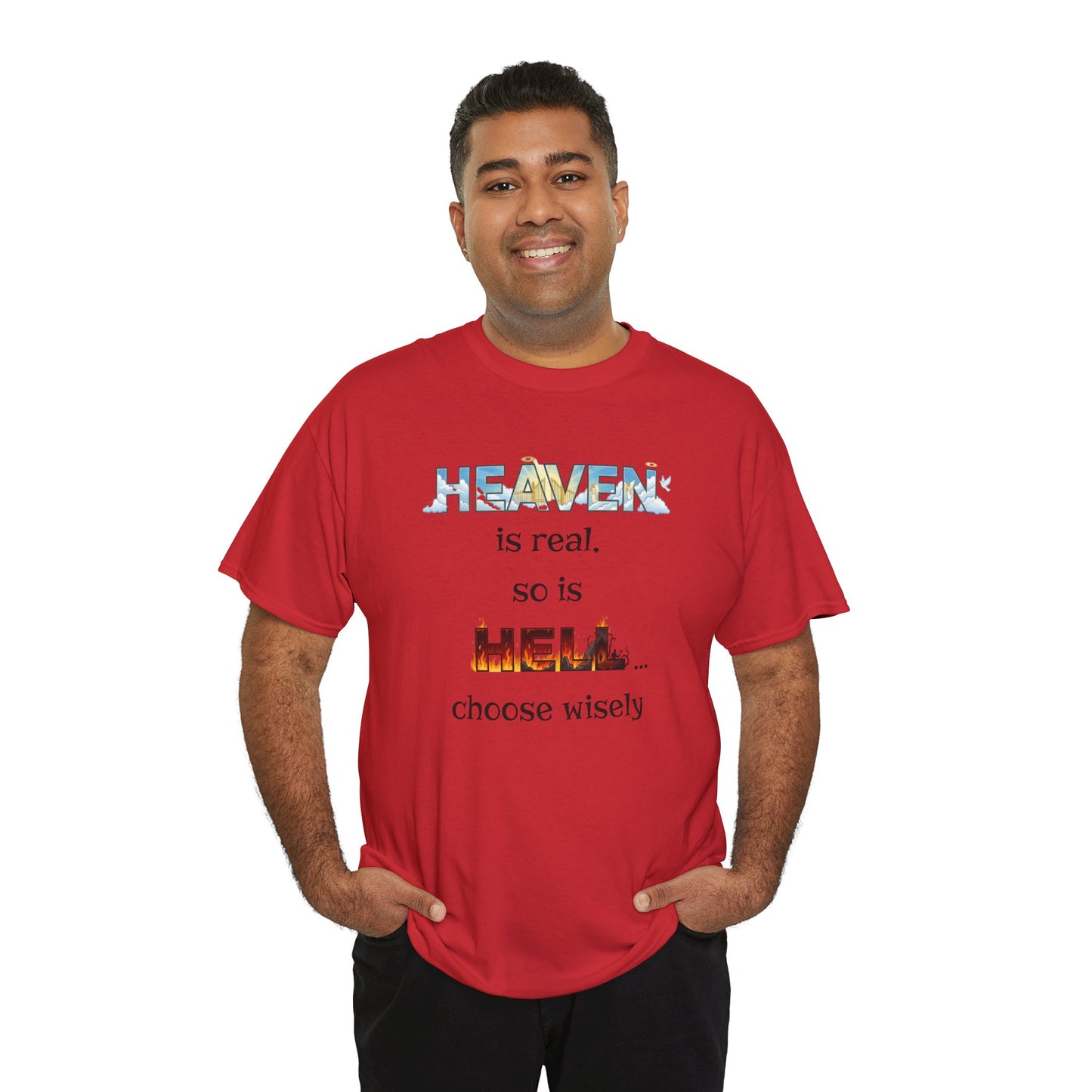 T-Shirt — "Heaven is real, so is Hell... choose wisely" Inspirational Faith Tee