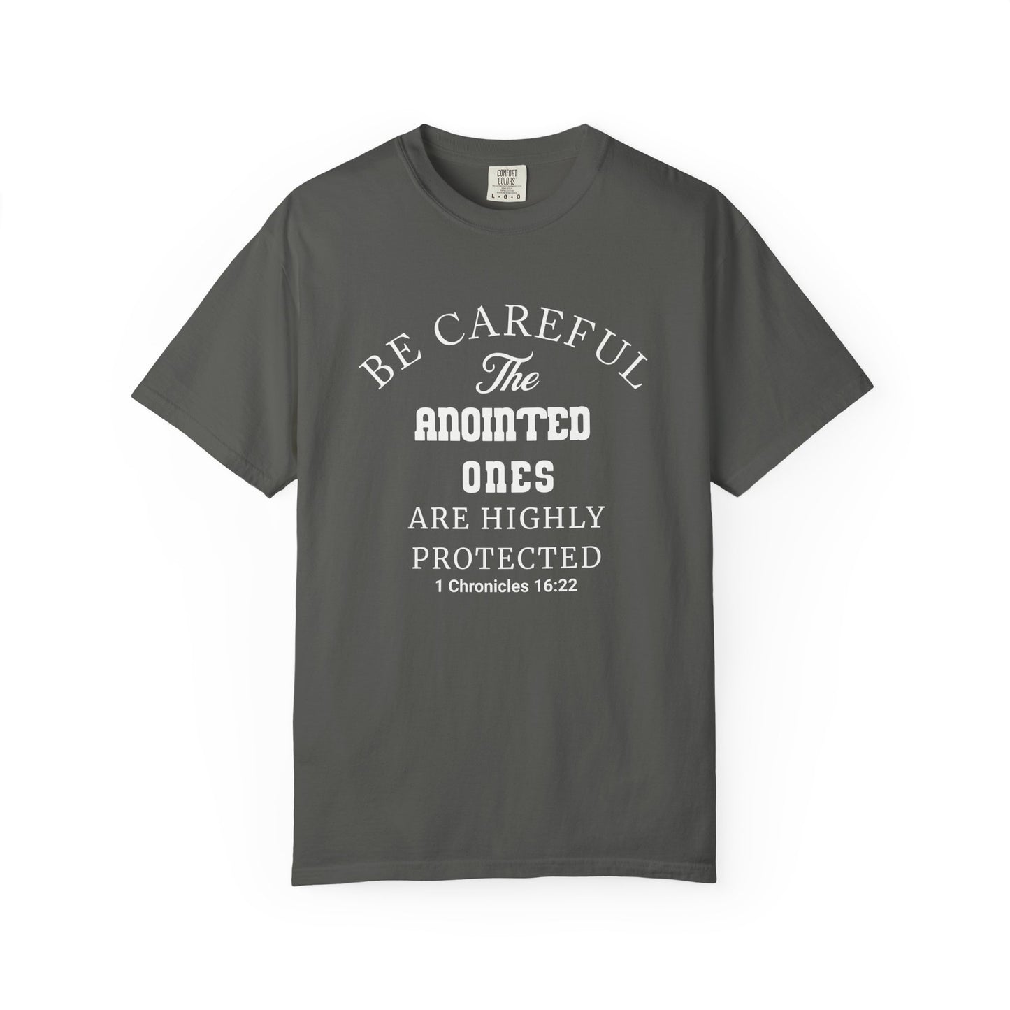Christian T-Shirt — "Be Careful The Anointed Ones Are Highly Protected" (1 Chronicles 16:22)