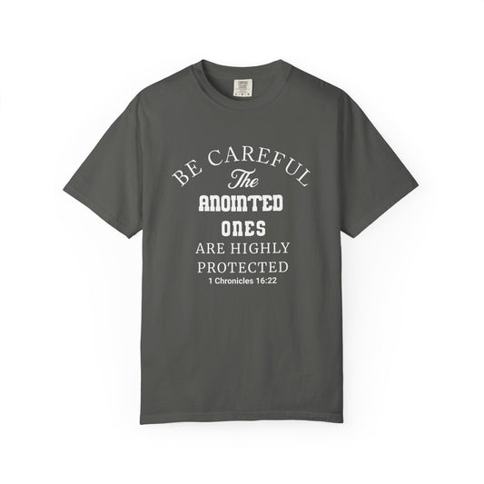 Christian T-Shirt — "Be Careful The Anointed Ones Are Highly Protected" (1 Chronicles 16:22)