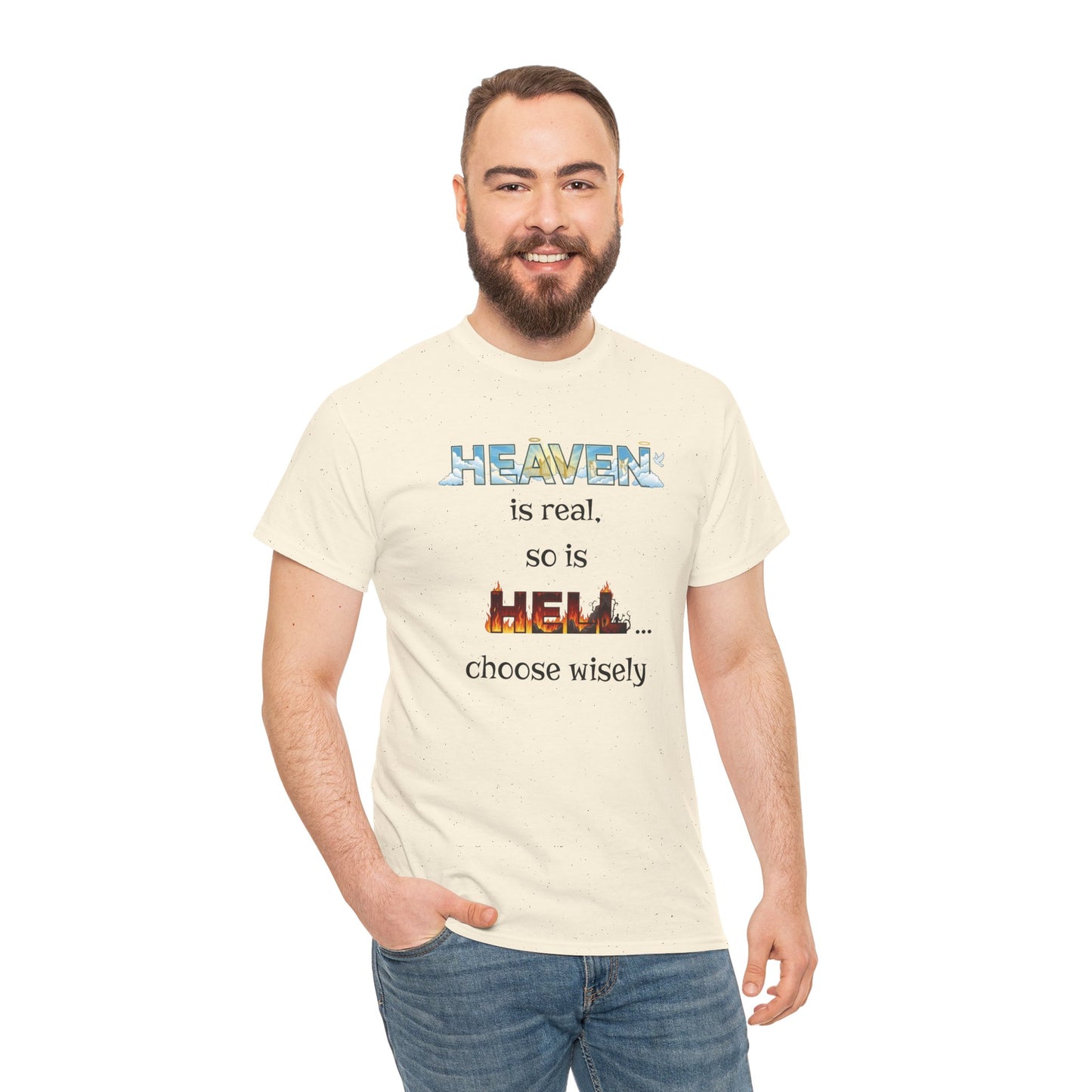 T-Shirt — "Heaven is real, so is Hell... choose wisely" Inspirational Faith Tee