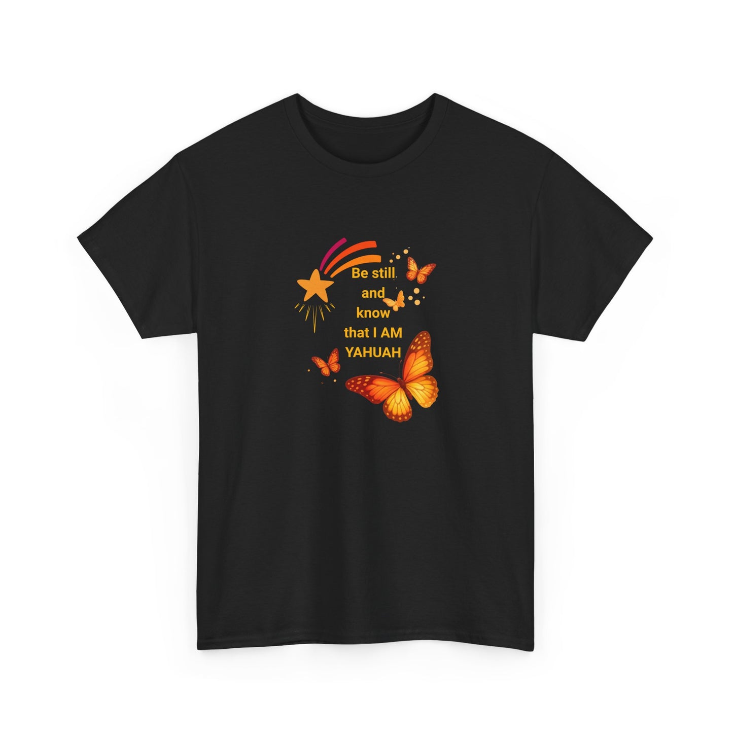 T-Shirt — Orange Butterfly "Be still and know that I AM YAHUAH" Inspirational Graphic Tee
