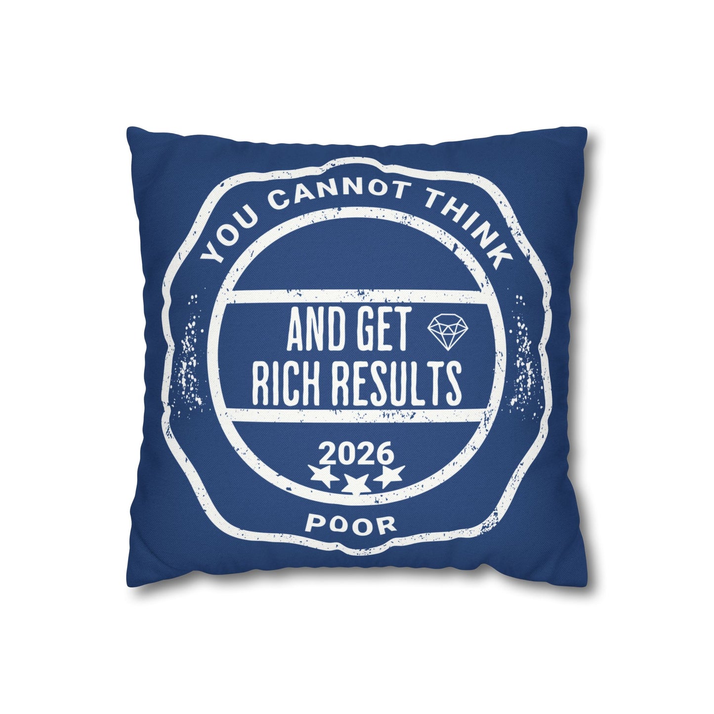 You Cannot Think Poor and Get Rich Results polyester pillow cover