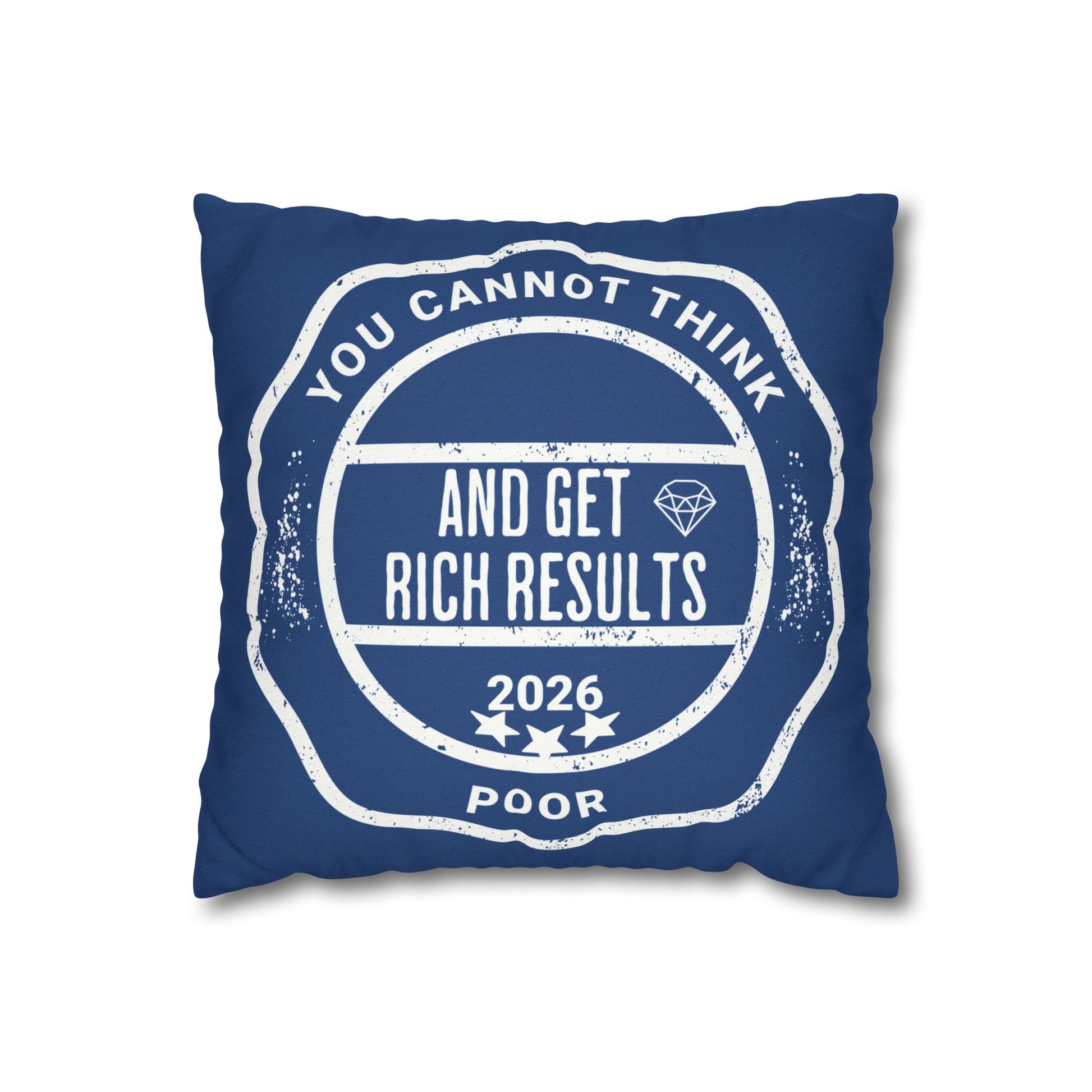 You Cannot Think Poor and Get Rich Results polyester pillow cover