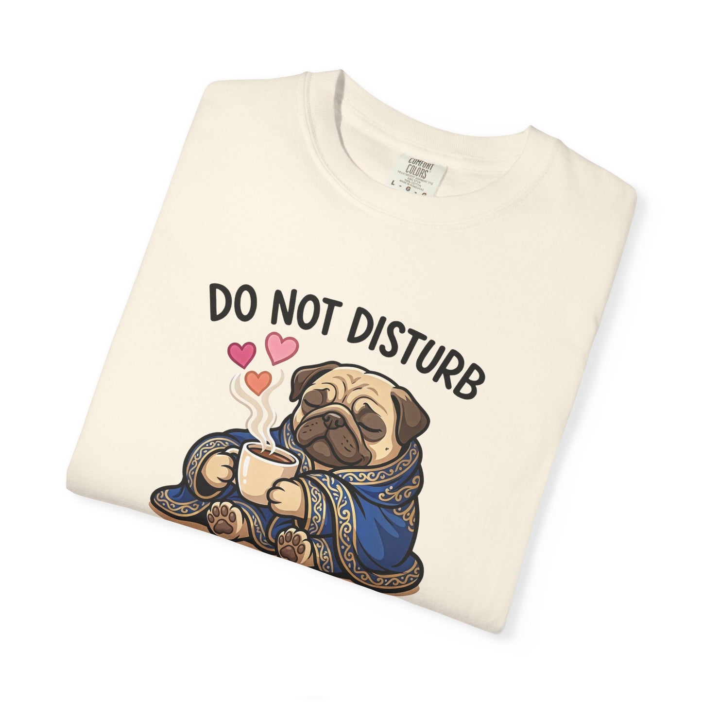 Do Not Disturb Pug T-Shirt — "Hot Chocolate in Progress" Cozy Graphic Tee