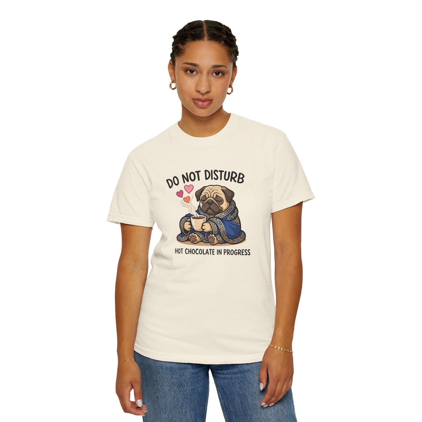 Do Not Disturb Pug T-Shirt — "Hot Chocolate in Progress" Cozy Graphic Tee