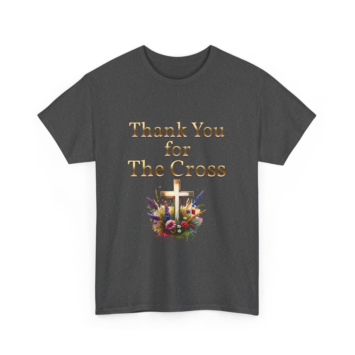 Thank You for THE CROSS  with beautiful flowers at base of Cross written in gold Inspirational- Creative & Unique Design