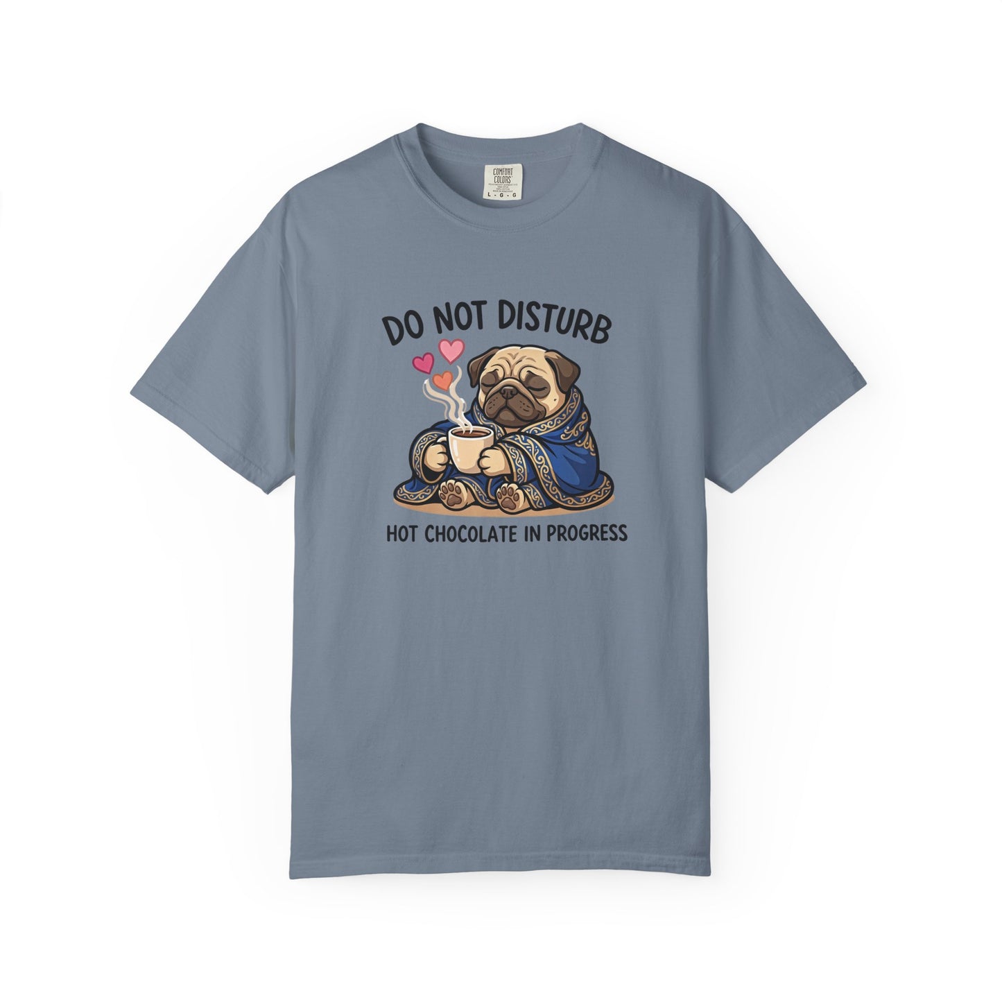 Do Not Disturb Pug T-Shirt — "Hot Chocolate in Progress" Cozy Graphic Tee
