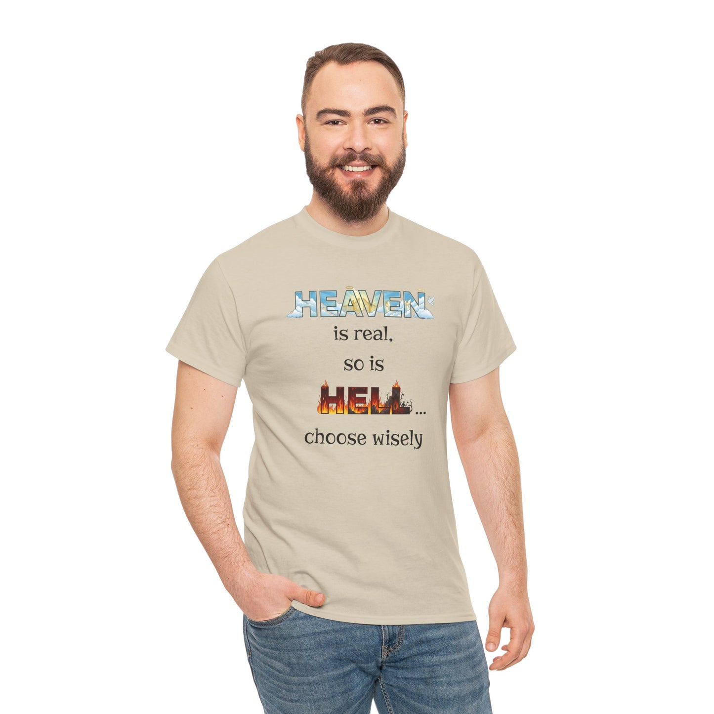T-Shirt — "Heaven is real, so is Hell... choose wisely" Inspirational Faith Tee