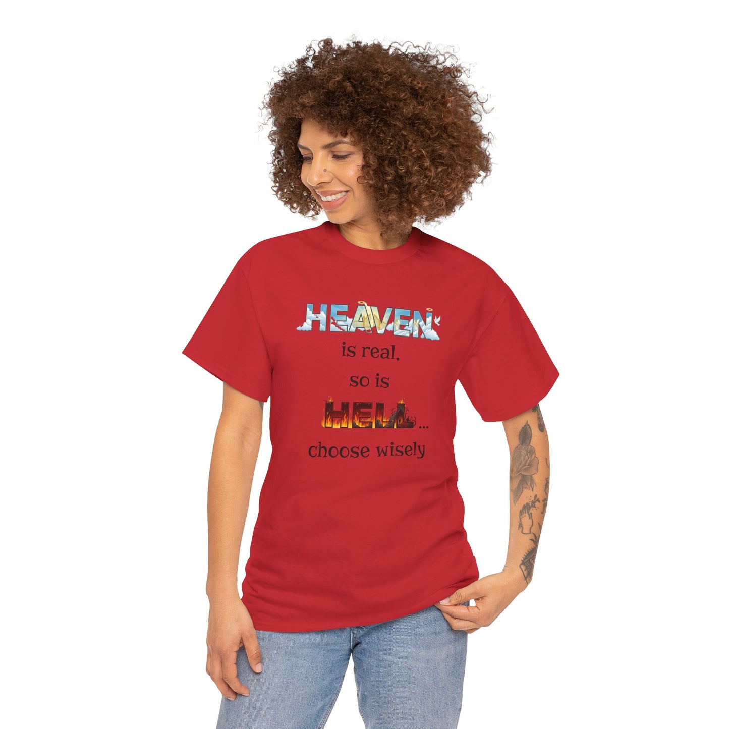 T-Shirt — "Heaven is real, so is Hell... choose wisely" Inspirational Faith Tee