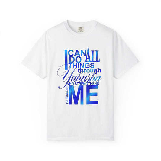 Inspirational Faith T-Shirt — "I Can Do All Things Through Yahusha Who Strengthens Me"
