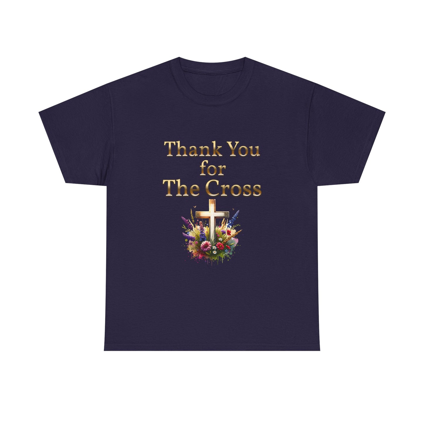 Thank You for THE CROSS  with beautiful flowers at base of Cross written in gold Inspirational- Creative & Unique Design