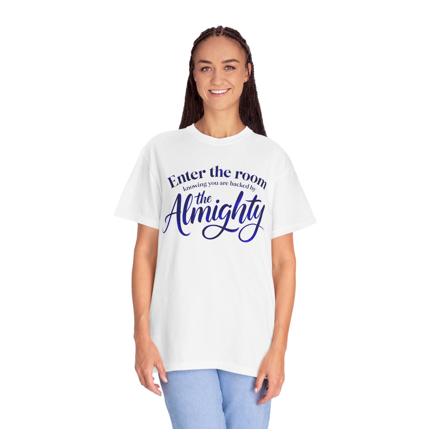 Faith T-Shirt — "Enter the Room Knowing You Are Backed by the Almighty"