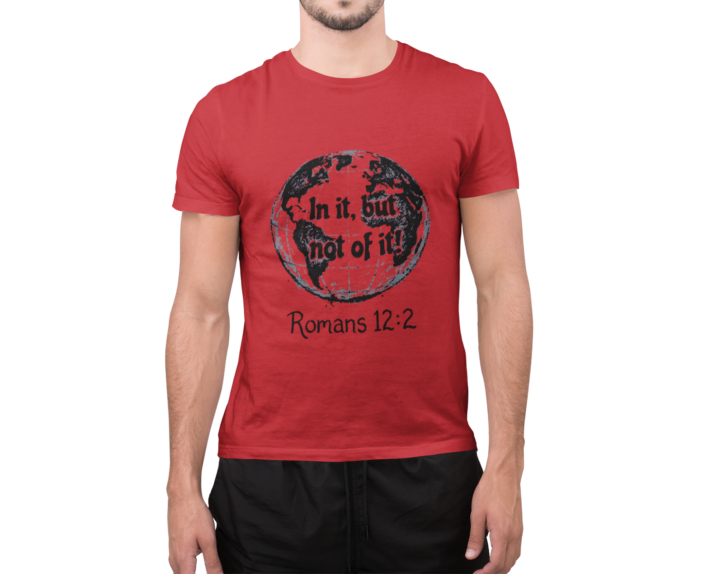 Romans 12:2 'In It, But Not Of It' Graphic T-Shirt