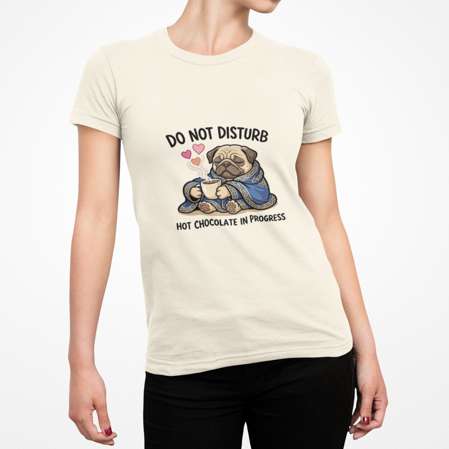Do Not Disturb Pug T-Shirt — "Hot Chocolate in Progress" Cozy Graphic Tee