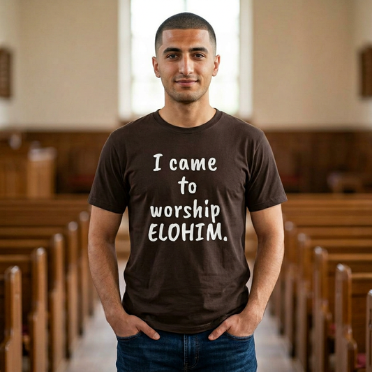 I came to worship ELOHIM Inspirational Tee