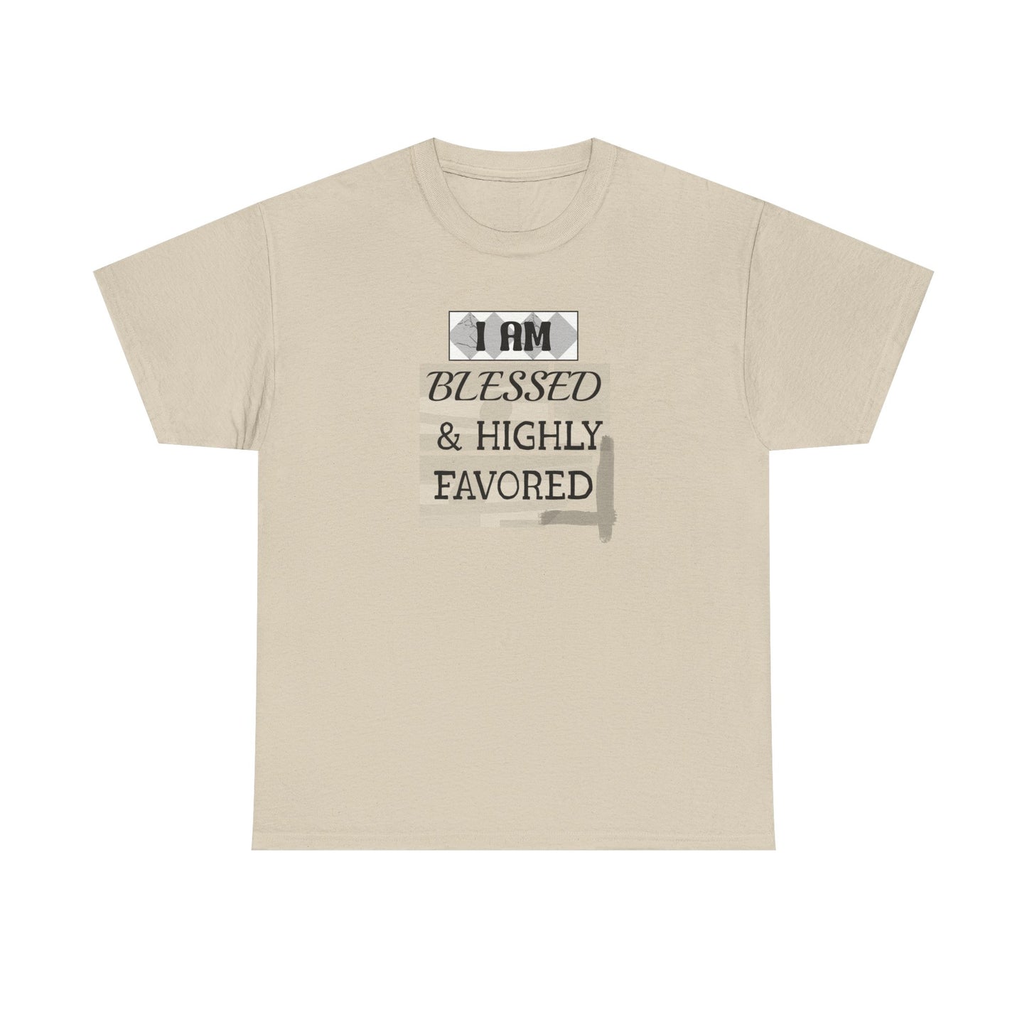 Blessed & Highly Favored Tee — "I Am Blessed & Highly Favored" Christian Inspirational T-Shirt