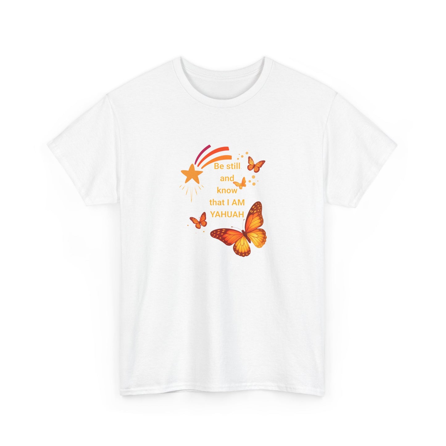 T-Shirt — Orange Butterfly "Be still and know that I AM YAHUAH" Inspirational Graphic Tee