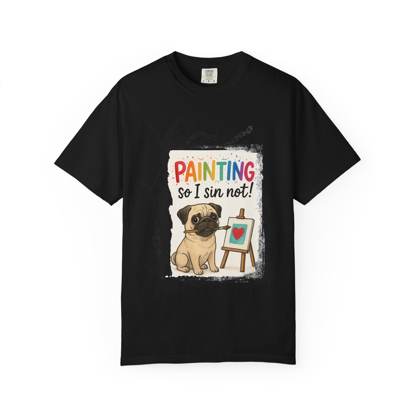 Humorous "Painting So I Sin Not" Pug T-Shirt