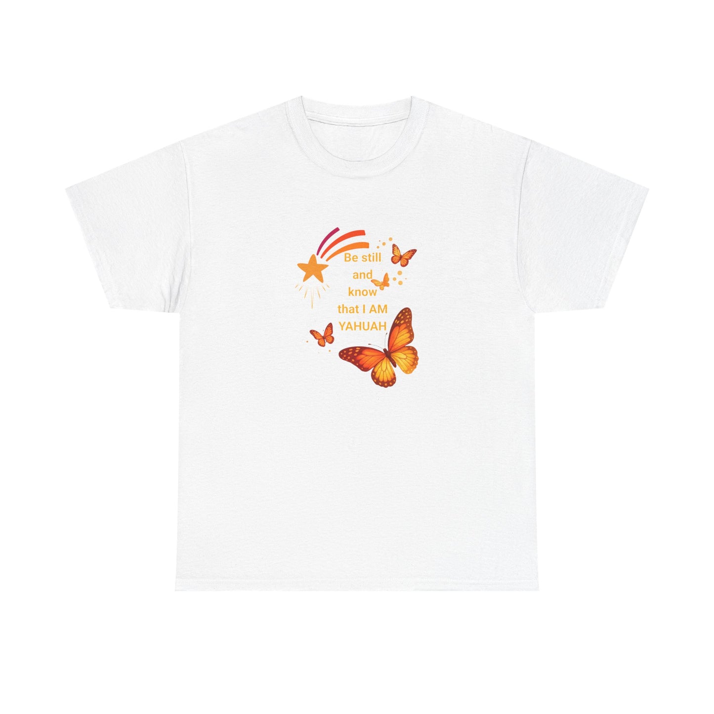 T-Shirt — Orange Butterfly "Be still and know that I AM YAHUAH" Inspirational Graphic Tee