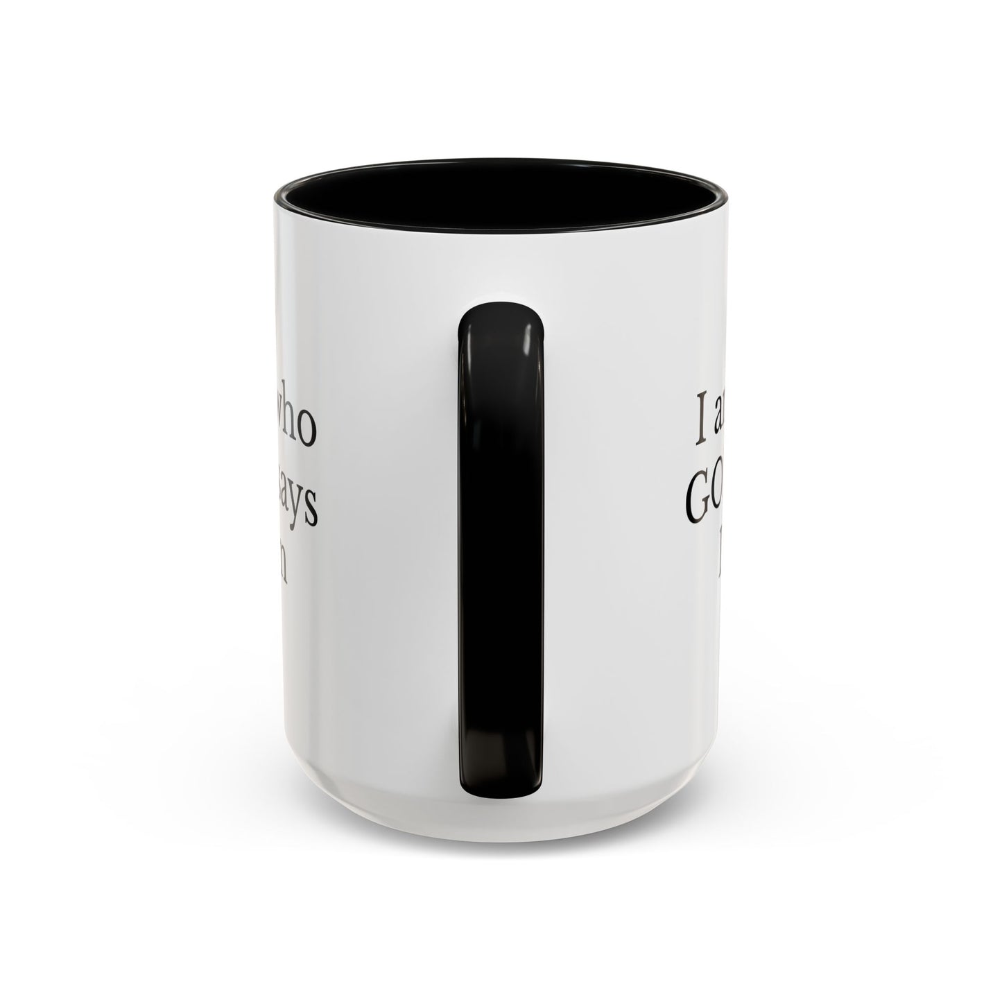 I AM WHO GOD SAYS I AM - Accent Coffee Mug (11, 15oz)