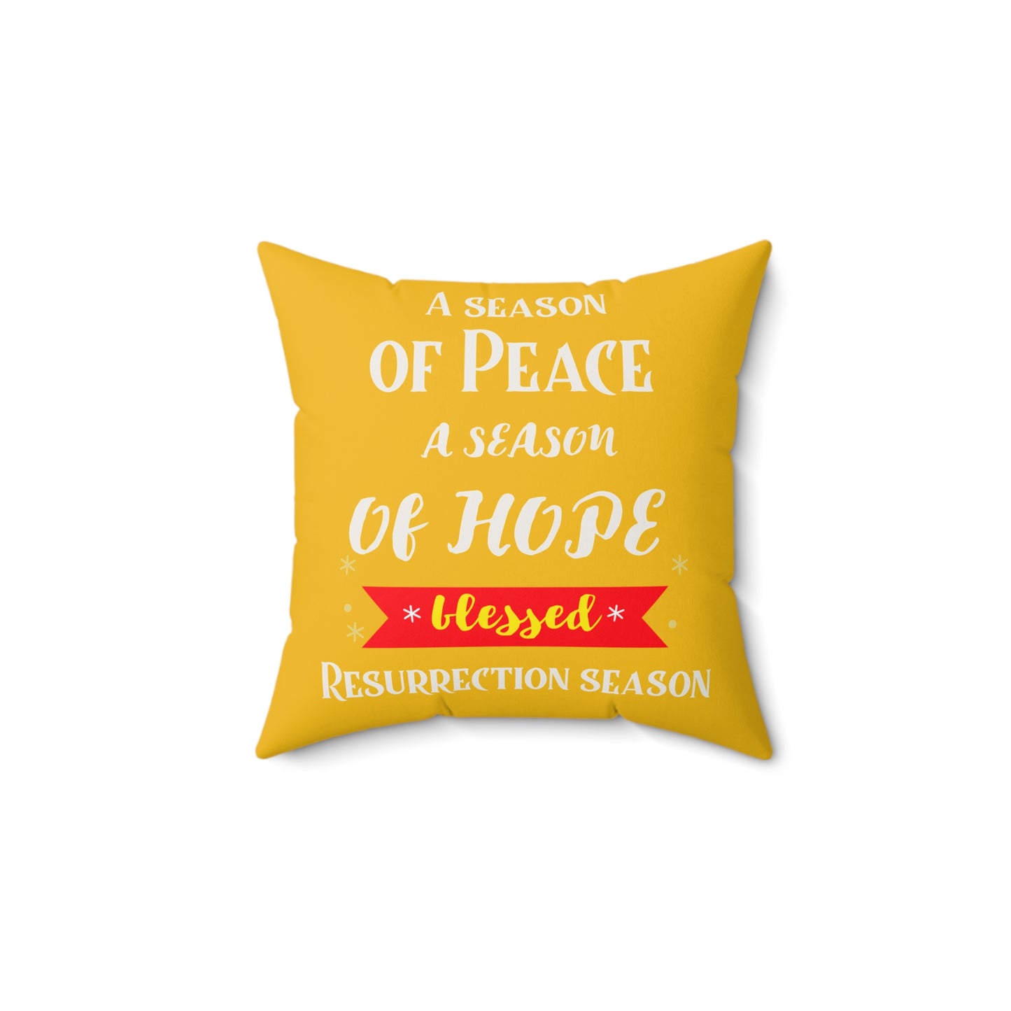 "A season of Peace a season of Hope blessed Resurrection season" Christian design  - Spun Polyester Square Pillow