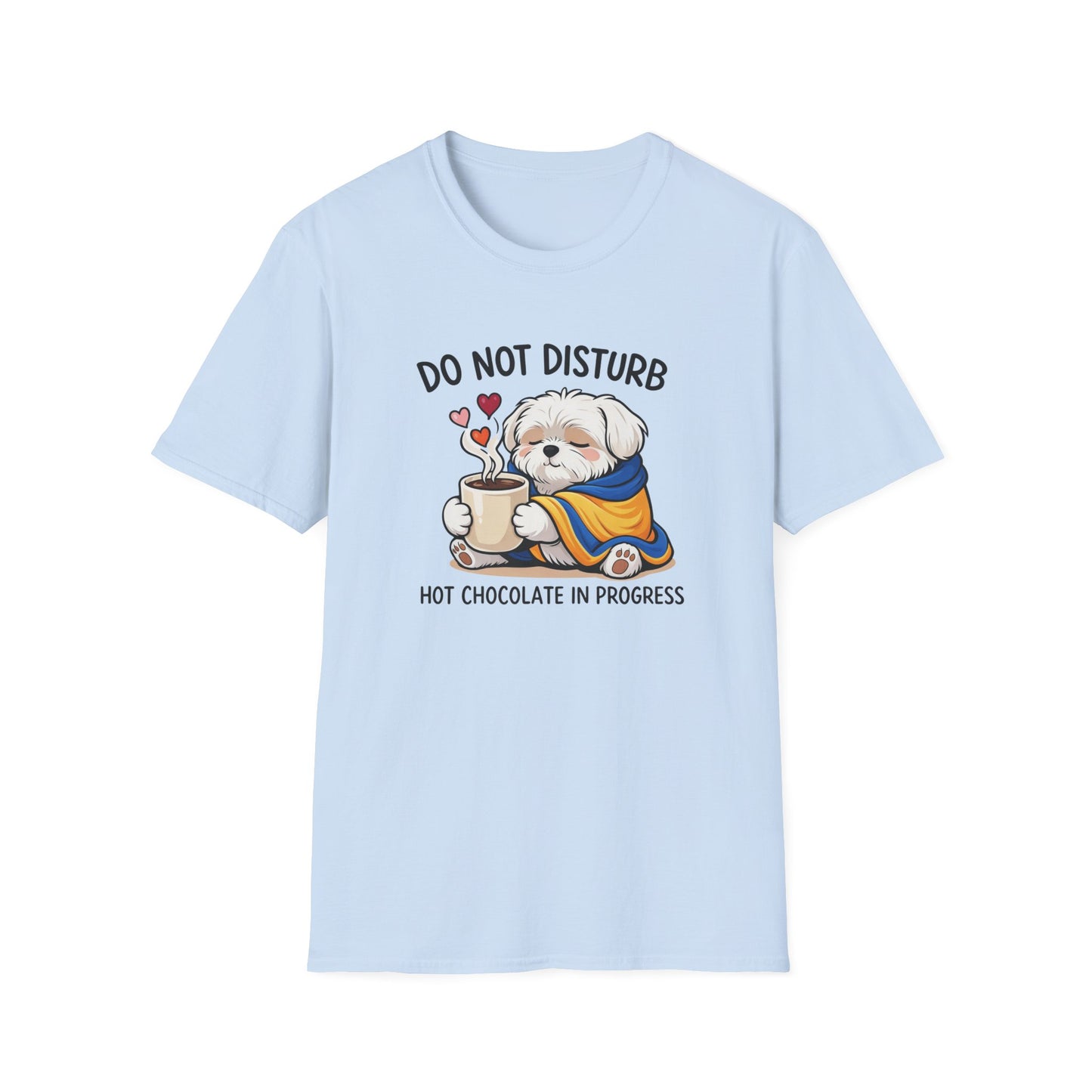 T-Shirt — "Do Not Disturb: Hot Chocolate in Progress" Cute Dog Cozy Winter Tee