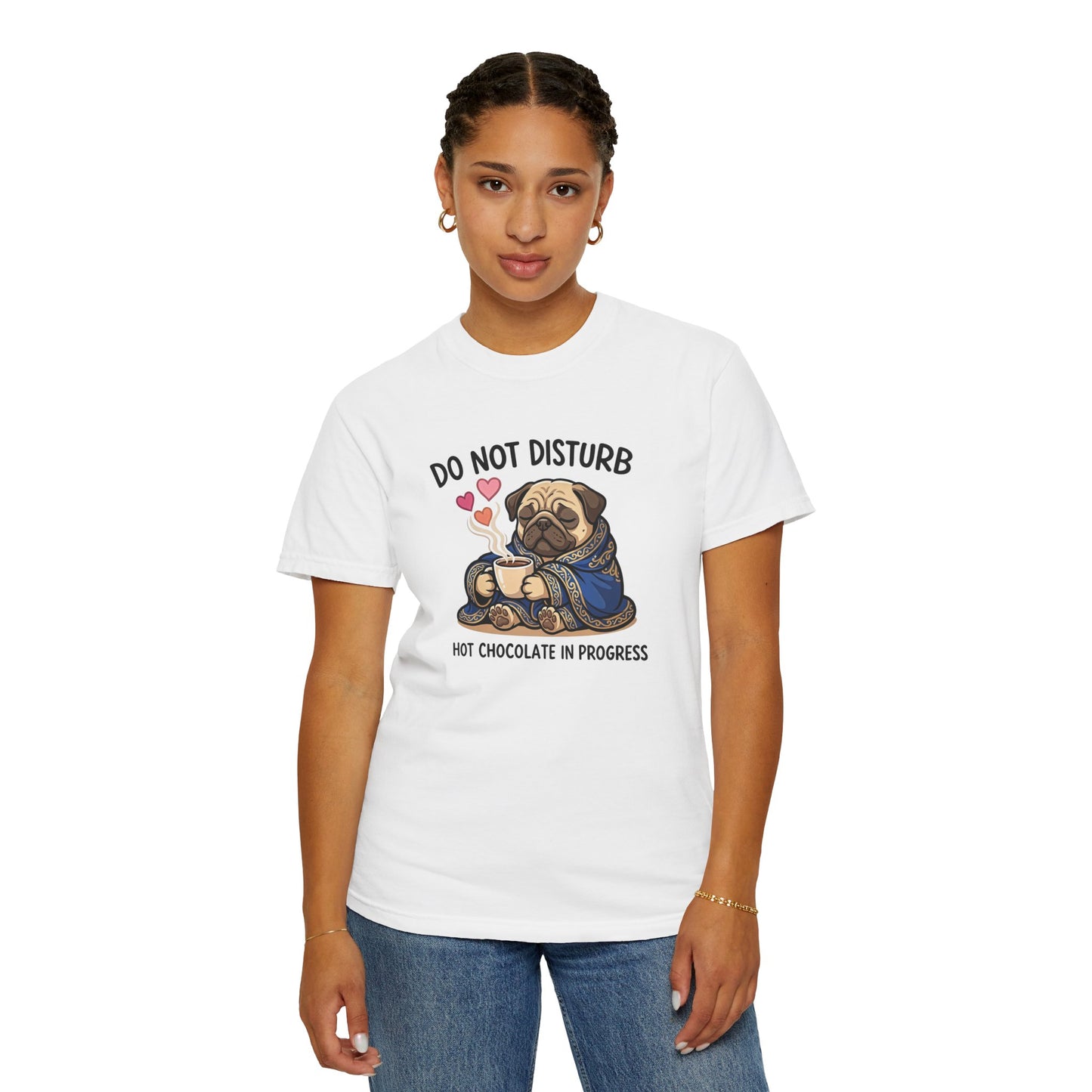 Do Not Disturb Pug T-Shirt — "Hot Chocolate in Progress" Cozy Graphic Tee