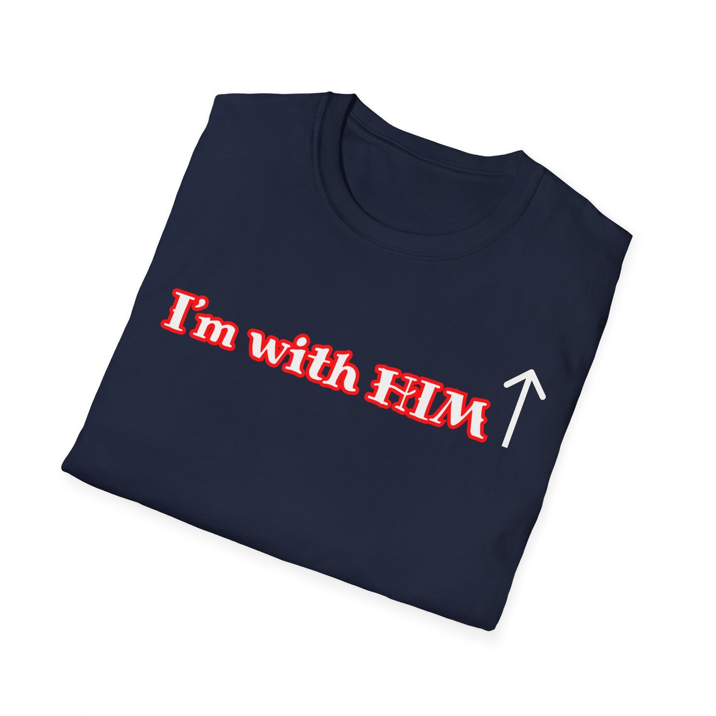 I'm With Him T-Shirt — Arrow Pointing Upward Christian Faith Graphic Tee