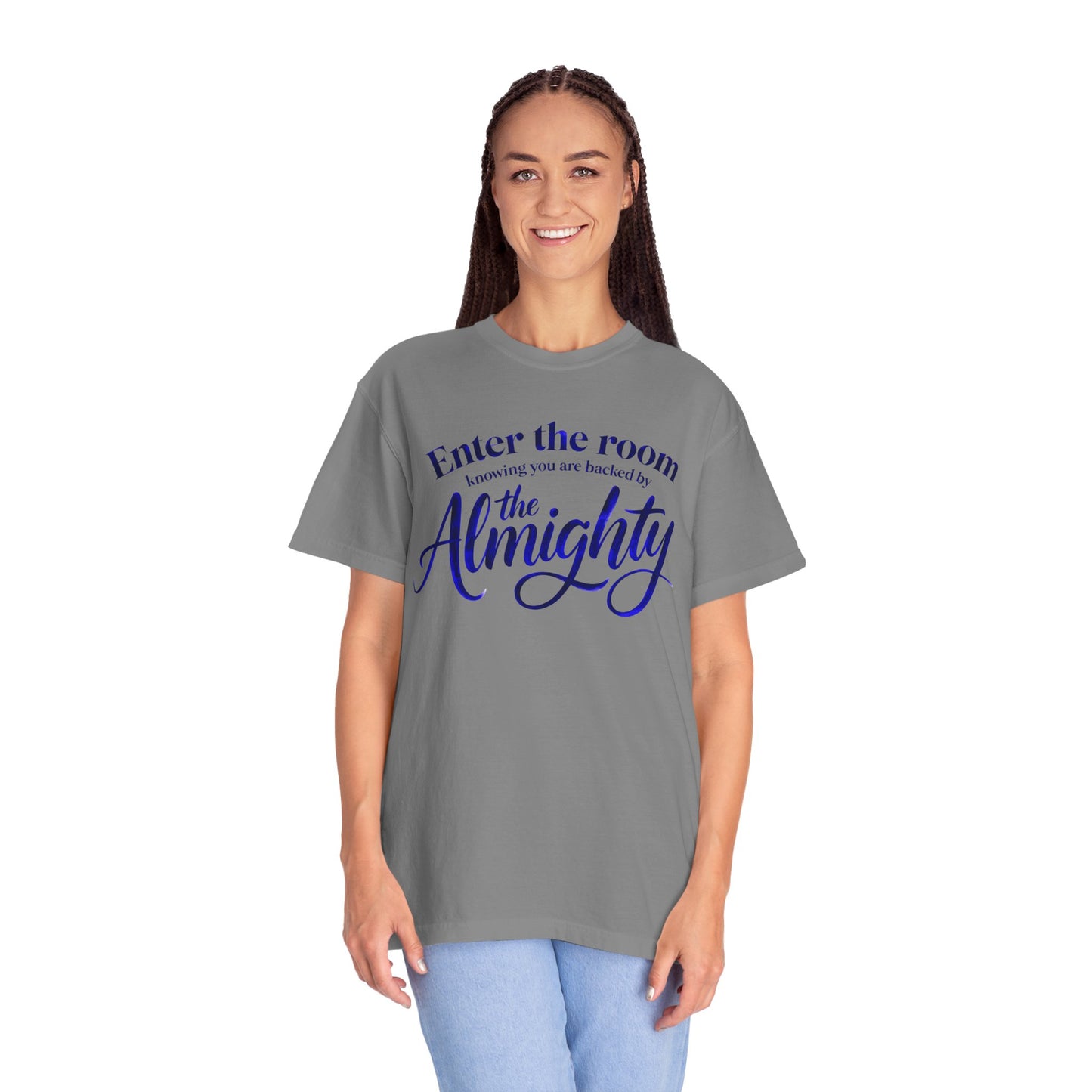 Faith T-Shirt — "Enter the Room Knowing You Are Backed by the Almighty"