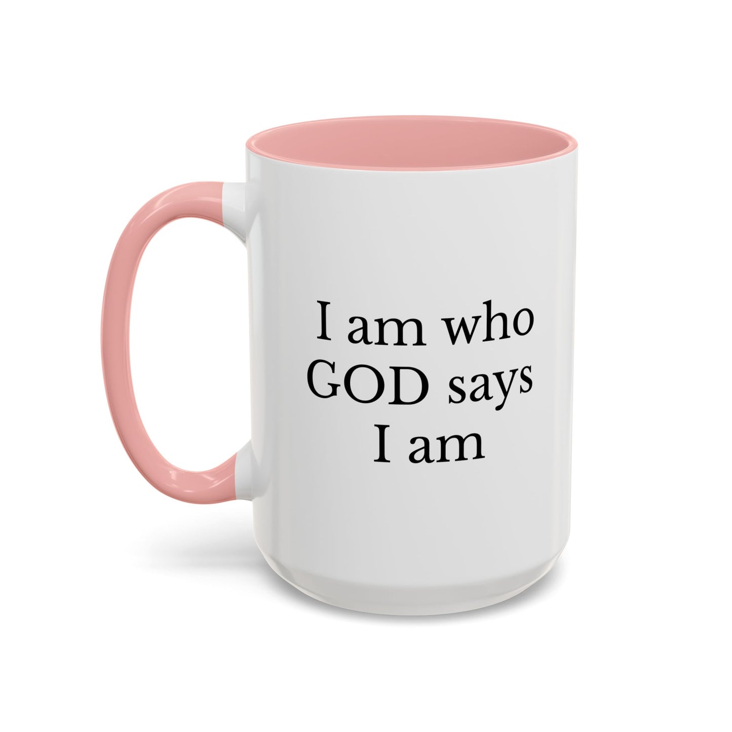 I AM WHO GOD SAYS I AM - Accent Coffee Mug (11, 15oz)