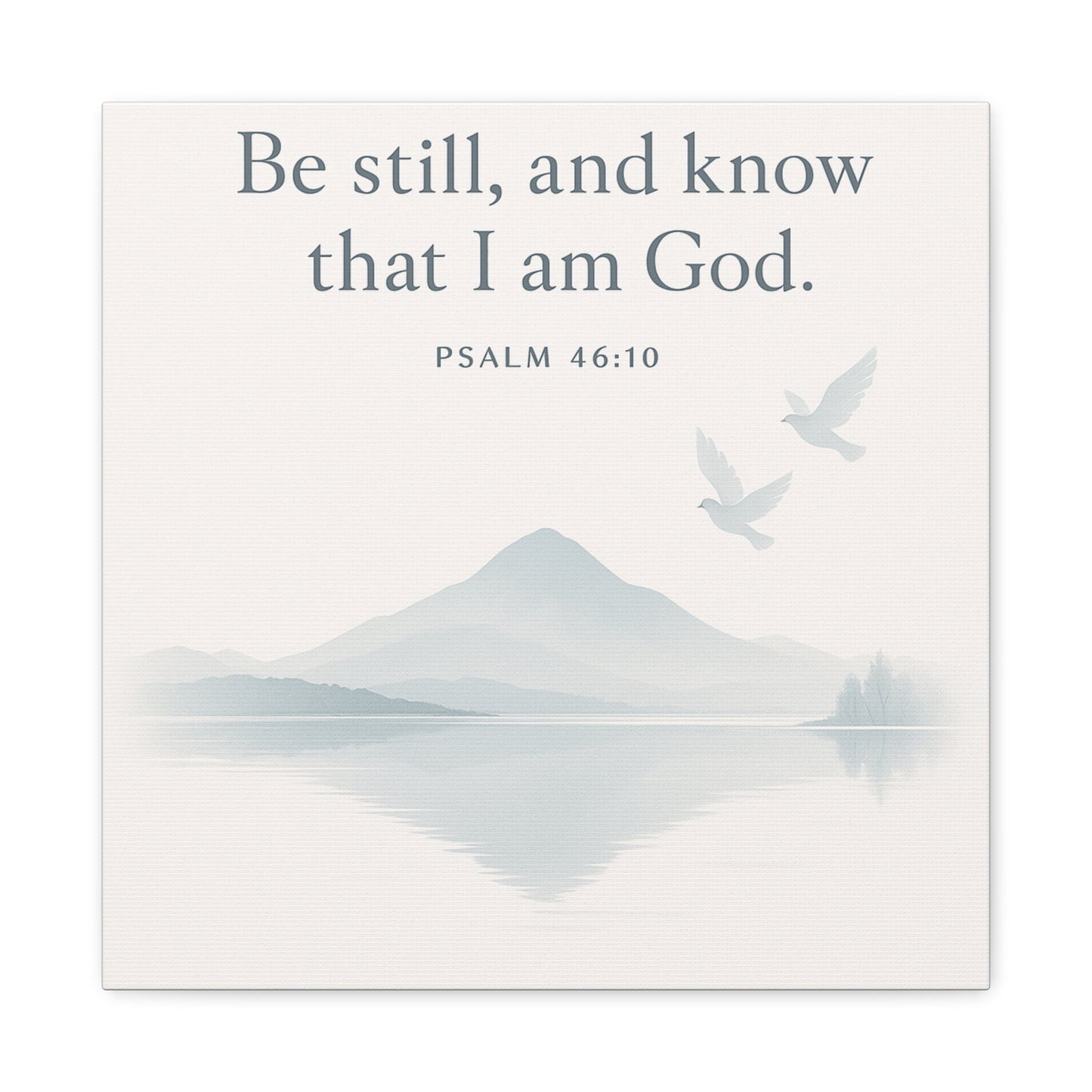 Inspirational Wall Art, Psalm 46:10, Be Still Decor, Tranquil Canvas, Home Faith Decor, Gift for Friends, Spiritual Artwork